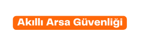 Akıllı Arsa Güvenliği